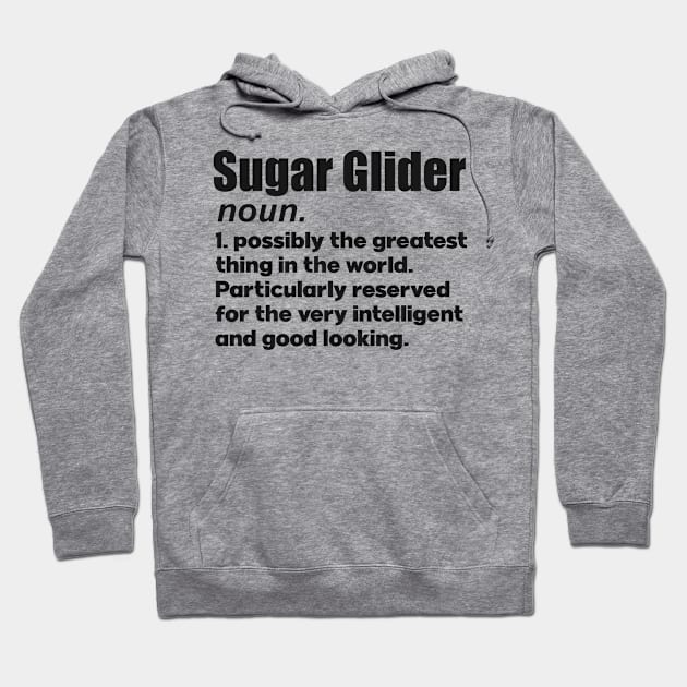 Sugar glider pet lover gifts definition. Perfect present for mom mother dad father friend him or her Hoodie by SerenityByAlex